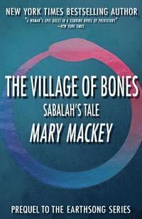 Mary Mackey - The Village of Bones: Sabalah's Tale, Häftad. Tillgänglighet: Lägg i varukorg