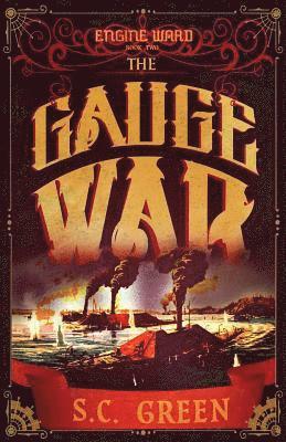 S. C. Green - The Gauge War: dark steampunk, Häftad. Tillgänglighet: Lägg i varukorg