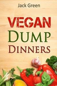 Jack Green - Vegan: Vegan Dump Dinners-Vegan DietOn A Budget (Crockpot, Quick Meals, Slowcooker, Cast Iron, Meals For Two), Häftad. Tillgänglighet: Lägg i varukorg