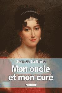 Jean de la Brète - Mon oncle et mon curé, Häftad. Tillgänglighet: Lägg i varukorg