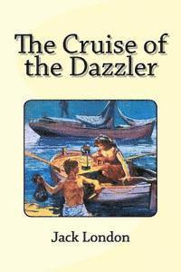 Jack London, Edinson Saguez - The Cruise of the Dazzler, Häftad. Tillgänglighet: Lägg i varukorg