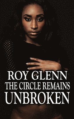 Roy Glenn - The Circle Remains Unbroken, Häftad. Tillgänglighet: Lägg i varukorg