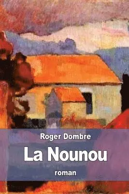 Roger Dombre - La Nounou: Histoire de la Moucheronne, Häftad. Tillgänglighet: Lägg i varukorg