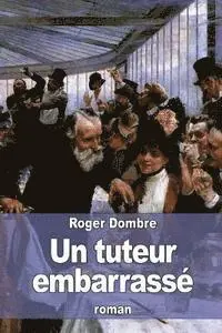 Roger Dombre - Un tuteur embarrassé, Häftad. Tillgänglighet: Lägg i varukorg