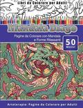 Libri da Colorare per Adulti Mandala Drago: Pagine da Colorare con Mandala e Forme Rilassanti Arteterapia: Pagine da Colorare per Adulti