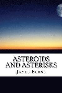 James Burns - Asteroids And Asterisks, Häftad. Tillgänglighet: Lägg i varukorg