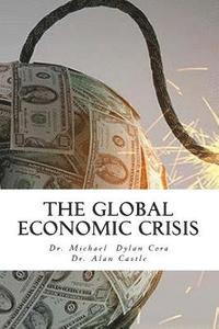 Alan Castle, Michael Dylan Cora - The Global Economic Crisis, Häftad. Tillgänglighet: Lägg i varukorg
