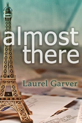 Laurel Garver - Almost There, Häftad. Tillgänglighet: Lägg i varukorg