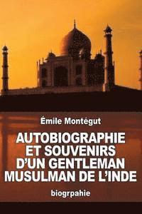 Émile Montégut - Autobiographie et Souvenirs d'un gentleman musulman de l'Inde, Häftad