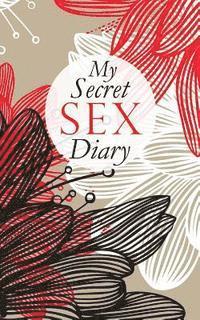 Sex Diary - My Secret Sex Diary, Häftad. Tillgänglighet: Lägg i varukorg