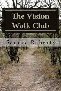 Sandra Roberts - The Vision Walk Club, Häftad