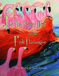 Neil Joseph, Ros Webb - The Big Sleepy Bear & the Pink Flamingos, Häftad