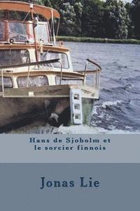 Jonas Lie - Hans de Sjoholm et le sorcier finnois, Häftad