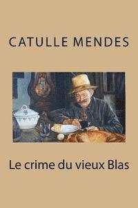 Catulle Mendes - Le crime du vieux Blas, Häftad. Tillgänglighet: Lägg i varukorg