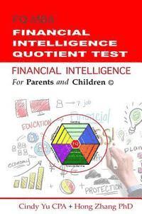 Hong Zhang Phd, Cindy Yu Cpa - Financial Intelligence for Parents and Children: Financial Intelligence Quotient Test, Häftad
