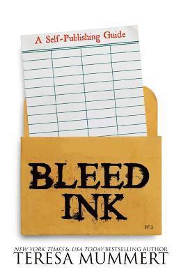 Teresa Mummert - Bleed Ink: A Self-Publishing Guide, Häftad. Tillgänglighet: Lägg i varukorg
