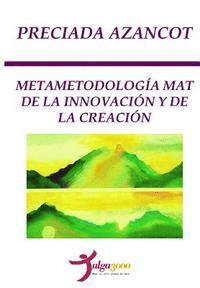Preciada Azancot, Tulga3000 Editores - Metametodologia MAT de la INNOVACION y de la CREACION, Häftad. Tillgänglighet: Lägg i varukorg