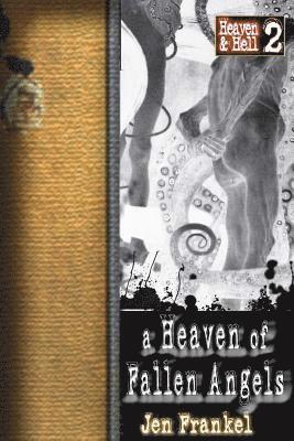 Jen Frankel - A Heaven of Fallen Angels: Heaven & Hell Part Two, Häftad
