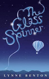 Lynne Benton - The Glass-Spinner, Häftad. Tillgänglighet: Lägg i varukorg