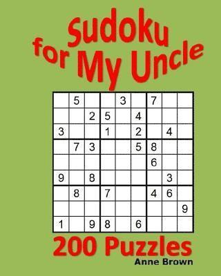 Anne Brown - Sudoku for My Uncle: 200 Sudoku Puzzles, Häftad