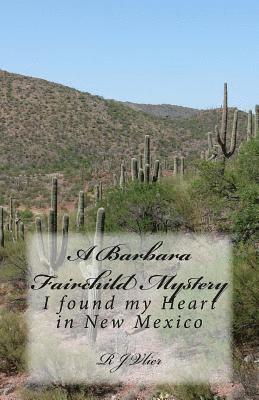 R. J. Vlier - A Barbara Fairchild Mystery: I Found My Heart in New Mexico, Häftad. Tillgänglighet: Lägg i varukorg