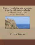 Concert etude for tree trumpets, triangle and string orchesta