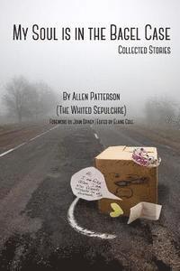 Elaine Cole - My Soul is in the Bagel Case: Collected Stories, Häftad
