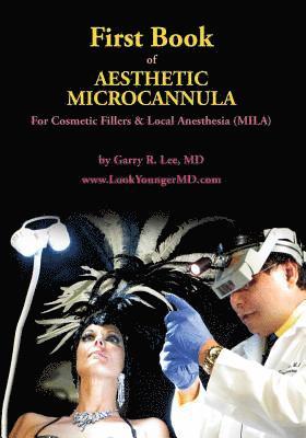 Garry R. Lee - First Book of Aesthetic Microcannula: For Cosmetic Fillers & Local Anesthesia (MILA), Häftad. Tillgänglighet: Lägg i varukorg