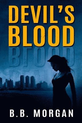 B B Morgan - Devil's Blood, Häftad. Tillgänglighet: Lägg i varukorg