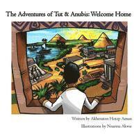Akhenaten Hotep Amun - The Adventures of Tut & Anubis: Welcome Home, Häftad. Tillgänglighet: Lägg i varukorg