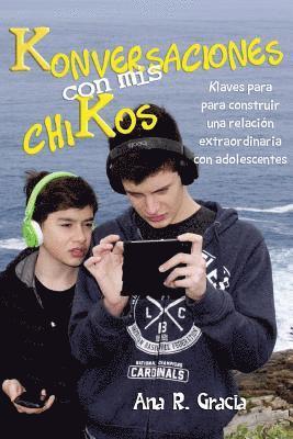 Jaime Fernández - Konversaciones con mis chiKos: Klaves para construir una relación extraordinaria con adolescentes, Häftad