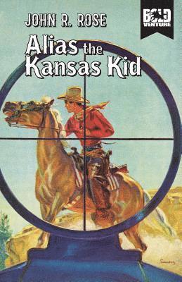 John R. Rose - Alias the Kansas Kid, Häftad. Tillgänglighet: Lägg i varukorg