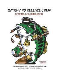 Ed Turner - Catch and Release Crew Official Coloring Book: Includes some of the coolest fish to color, Häftad