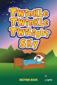 J. Lynch - Twinkle, Twinkle Twilight Sky: Heaven's Nightly Lullaby, Häftad. Tillgänglighet: Lägg i varukorg