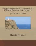 Incipit lamentacio IV., Locus iste II., Christus factus est I. & Os justi I.: for SATB choir