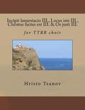 Incipit lamentacio III., Locus iste III., Christus factus est III. & Os justi III.: for TTBB choir