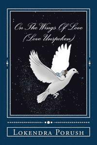 Lokendra Porush - On The Wings Of Love: Love Unspoken, Häftad. Tillgänglighet: Lägg i varukorg
