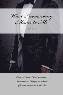 Mwphgl of Illinois, Daryl Lamar Andrews - What Freemasonry Means to Me, Häftad. Tillgänglighet: Lägg i varukorg