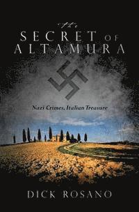 Dick Rosano - The Secret of Altamura: Nazi Crimes, Italian Treasure, Häftad. Tillgänglighet: Lägg i varukorg