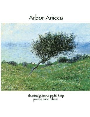 Julietta Anne Rabens - Arbor Anicca: for classical guitar and pedal harp, Häftad. Tillgänglighet: Lägg i varukorg