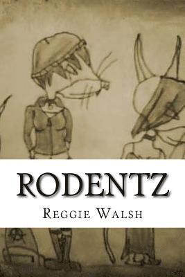 Rodentz: The Complete Saga