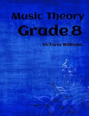 Victoria Williams - Grade Eight Music Theory: for ABRSM Candidates, Häftad