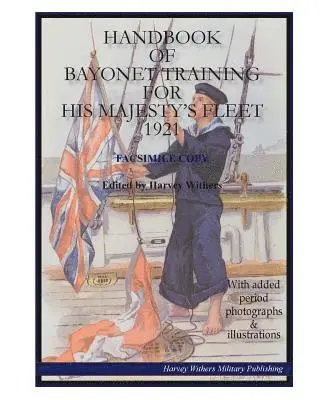Lords Commissioners Of the Navy, Harvey Withers - Handbook of British Bayonet Training for His Majesty's Fleet 1921, Häftad. Tillgänglighet: Lägg i varukorg