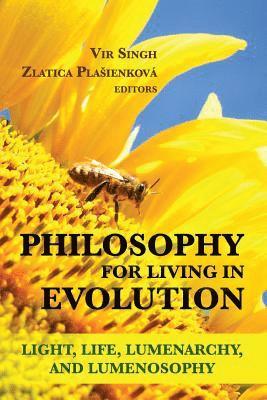 Zlatica Plasienkova, Vir Singh - Philosophy for Living in Evolution: Light, Life, Lumenarchy, and Lumenosophy, Häftad. Tillgänglighet: Lägg i varukorg
