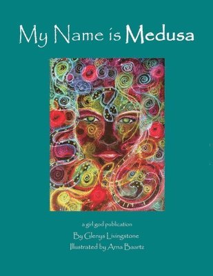 Glenys Livingstone - My Name is Medusa, Häftad. Tillgänglighet: Lägg i varukorg