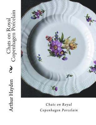 Arthur Hayden - Chats on Royal Copenhagen Porcelain, Häftad. Tillgänglighet: Lägg i varukorg