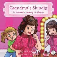 Lola Carlile - Grandma's Shindig: A Grandma's Journey to Heaven, Häftad. Tillgänglighet: Lägg i varukorg