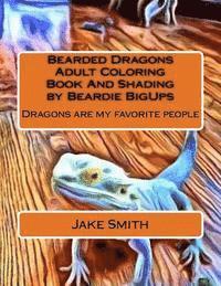 Jake Smith - Bearded Dragons Adult Coloring Book And Shading by Beardie BigUps, Häftad. Tillgänglighet: Lägg i varukorg