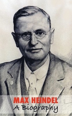 Delphine Bunel - Max Heindel, a Biography, Häftad
