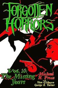 Van Cliburn, George E. Turner - Forgotten Horrors Vol. 10: The Missing Years, Häftad